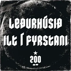 Leðurhúsið / Ilt í fyrstani