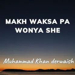 Makh Waksa Pa Wonya She