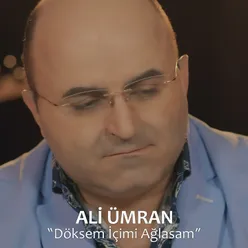 Döksem İçimi Ağlasam