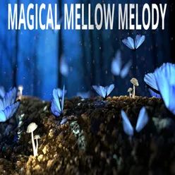 Magical Mellow melody