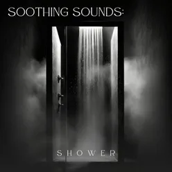 Soothing Sounds: Shower, Pt. 3