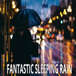 Fantastic sleeping Rain