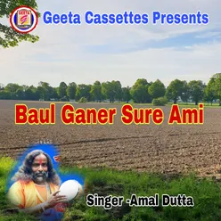 Baul Ganer Sure Ami