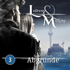 Lefèvre & Murphy Folge 03 - Sankt Walters Abgründe