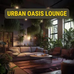 Urban Oasis Lounge