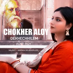 Chokher Aloy Dekhechhilem