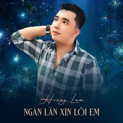 Ngàn Lần Xin Lỗi Em