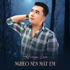 Nghèo Nên Mất Em