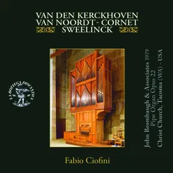 Fabio Ciofini Plays van den Kerckhoven, Van Noordt, Cornet, Sweelinck on John Brombaugh and Associates 1979 Pipe Organ, Op. 22, Christ Church, Tacoma WA, USA