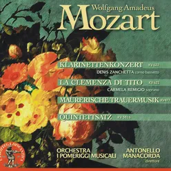 Wolfgang Amadeus Mozart: La clemenza di Tito KV 622, Klarinettenkonzert KV 621, Maurerische Trauermusik KV 477 & Quintettsatz KV 581b