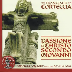 Francesco Corteccia : Passione di Christo secondo Giovanni