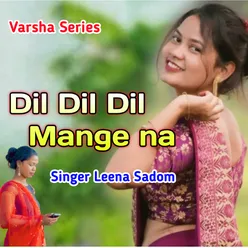 Dil Dil Dil Mange Na