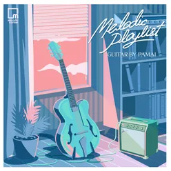 Melodic Playlist : Guitar by PAMAI