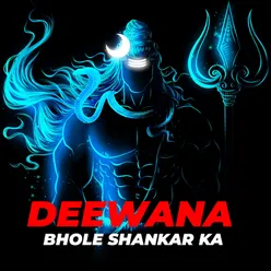 Deewana Bhole Shankar Ka