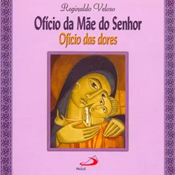 Ofício da Mãe do Senhor - ofício das dores