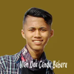 Ulah Dek Denai Ko Candu Baburu