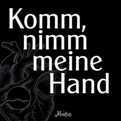 Komm nimm meine Hand