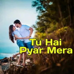 Tu Hai Pyar Mera