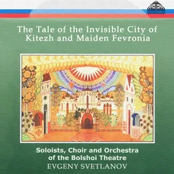 The Tale of the Invisible City of Kitezh and Maiden Fevronia "Opera in 4 acts (six scenes)": Act II