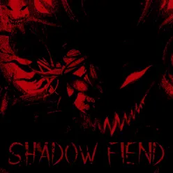 SHADOW FIEND