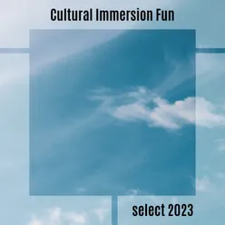 Cultural Immersion Fun Select 2023
