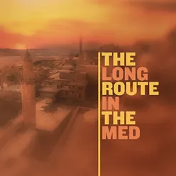 The long route in the med