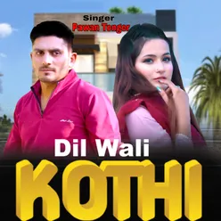 Dil Wali Kothi