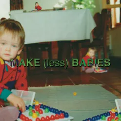 Make less babies