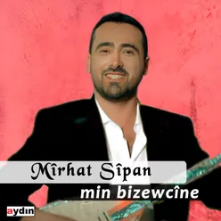 Min Bizewcîne