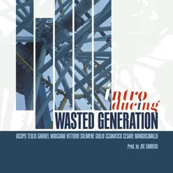 Introducing Wasted Generation