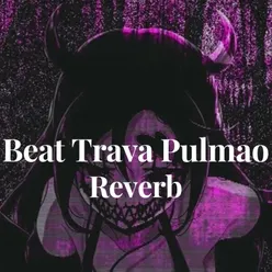 Beat Trava Pulmao (Reverb)