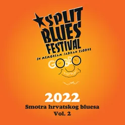 Split Blues Festival 2022 - In Memoriam Jadran Zlodre Gobbo - Smotra Hrvatskog Bluesa, Vol.2