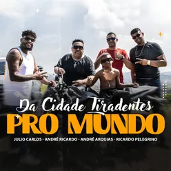 Da Cidade Tiradentes pro Mundo