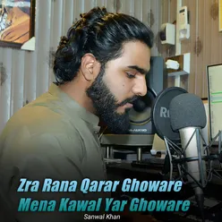 Zra Rana Qarar Ghoware Mena Kawal Yar Ghoware