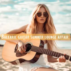 Balearic Guitar Summer Lounge Affair