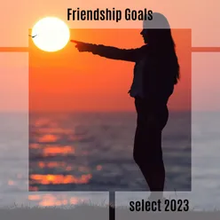 Friendship Goals Select 2023