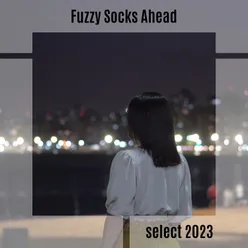Fuzzy Socks Ahead Select 2023