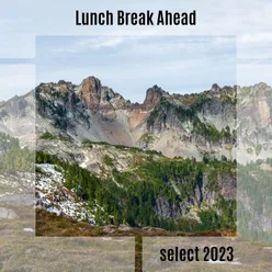 Lunch Break Ahead Select 2023