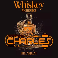 Whiskey Memories BREAKBEAT
