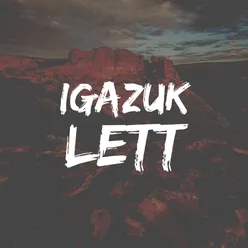 Igazuk lett