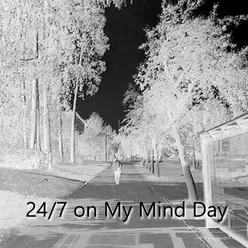 24/7 on My Mind Day