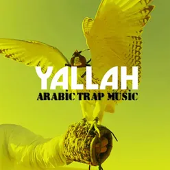 Yallah Arabic Trap Music