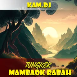 TUNGKEK MAMBAOK RABAH