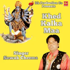 Khed Kalka Maa