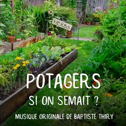 Potagers: Si On Semait ? Musique Originale de Baptiste Thiry