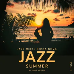 Jazz Summer (Jazz Meets Bossa Nova), Vol. 1