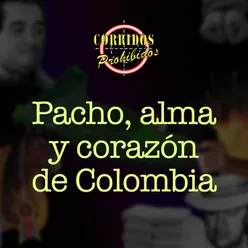 Pacho Alma y Corazón de Colombia