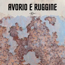 Avorio e Ruggine