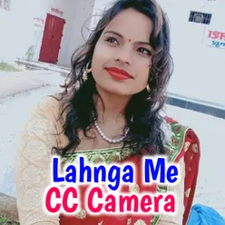 Lahnga Me CC Camera