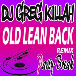 Old Lean Back (Party-Break)